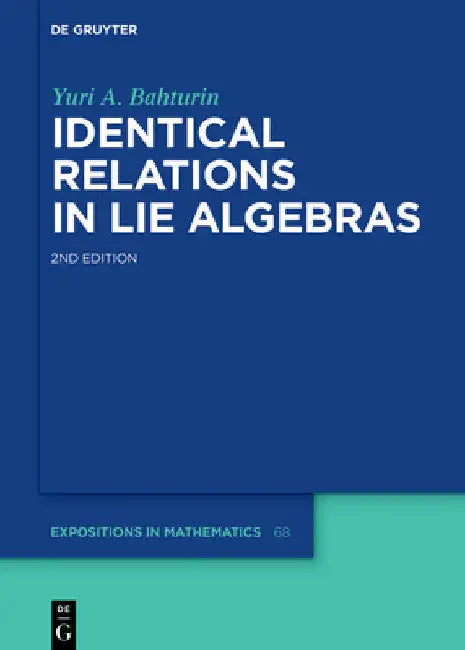 Identical Relations in Lie Algebras by Yuri Bahturin