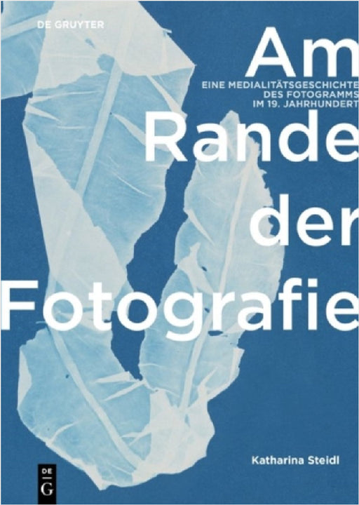 Am Rande Der Fotografie: Eine Medialitätsgeschichte Des Fotogramms Im 19. Jahrhundert by Katharina Steidl