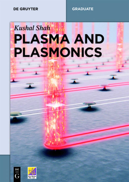 Plasma and Plasmonics by Shah, Kushal
