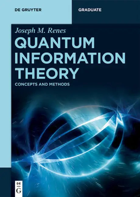 Quantum Information Theory: Concepts and Methods by Joseph Renes