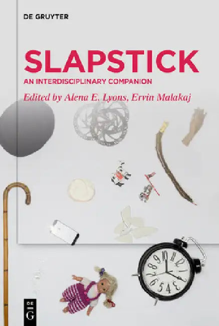 Slapstick: An Interdisciplinary Companion by Ervin Malakaj