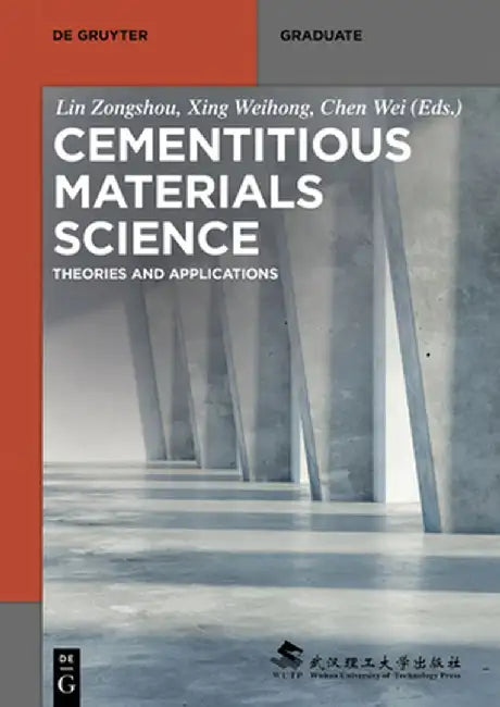 Cementitious Materials Science: Theories and Applications by Zongshou Lin