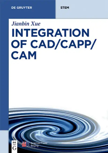 Integration of CAD/Capp/CAM by Jianbin Xue