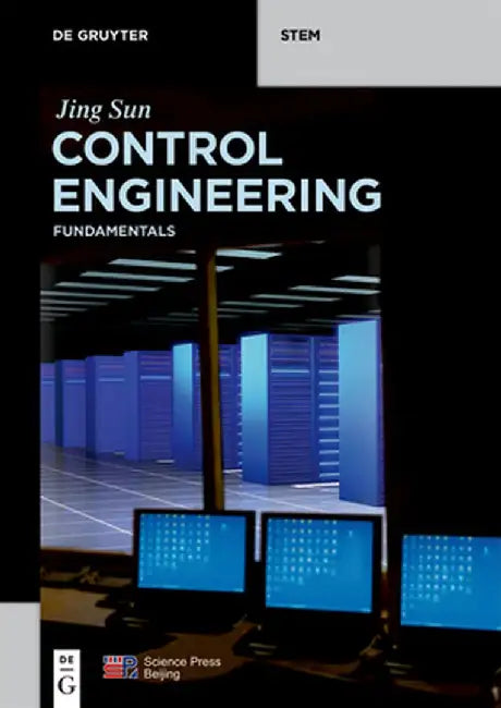 Control Engineering: Fundamentals by Jing Sun
