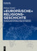 "Europaische" Religionsgeschichte: Religiose Zugehorigkeit Durch Entscheidung - Konsequenzen Im Interkulturellen Vergleich by Helmut Zander