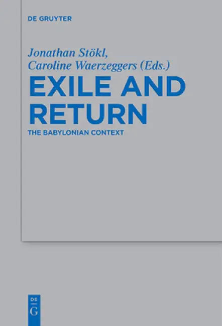 Exile and Return: The Babylonian Context by Jonathan Stokl