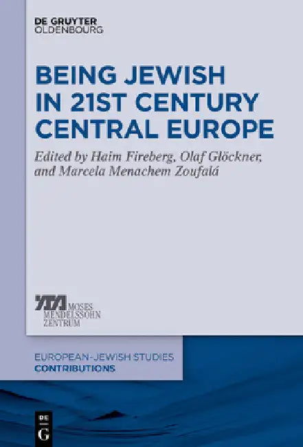 Being Jewish in 21st Century Central Europe by Haim Fireberg