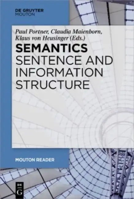 Sentence and Information Structure by Paul (EDT)/ Maienborn, Claudia (EDT)/ Von Heusinger, Klaus (EDT) Portner
