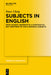 Subjects in English: From Valency Grammar to a Constructionist Treatment of Non-Canonical Subjects by Peter Uhrig