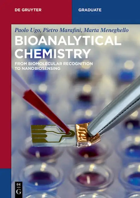 Bioanalytical Chemistry: From Biomolecular Recognition to Nanobiosensing by Paolo Ugo