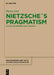 Nietzsche´s Pragmatism: A Study on Perspectival Thought by Pietro Gori