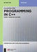 Programming in C++: Object Oriented Features by Laxmisha Rai