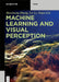 Machine Learning and Visual Perception by Baochang Zhang
