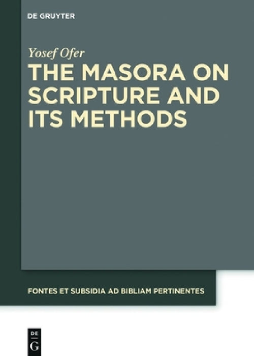 The Masora on Scripture and Its Methods by Yosef Ofer
