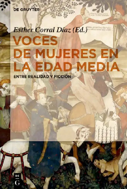 Voces de Mujeres En La Edad Media: Entre Realidad Y Ficción by Esther Corral Díaz