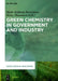 Green Chemistry in Government and Industry by Mark Anthony Benvenuto