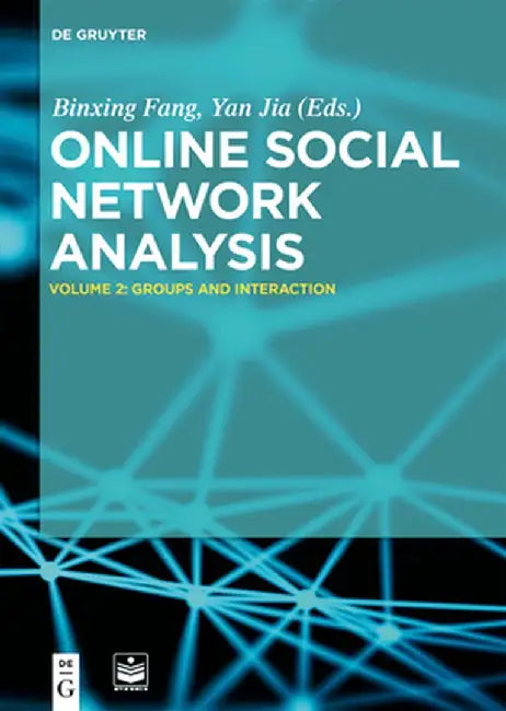Online Social Network Analysis Vol 2: Groups and Interaction by Binxing Fang