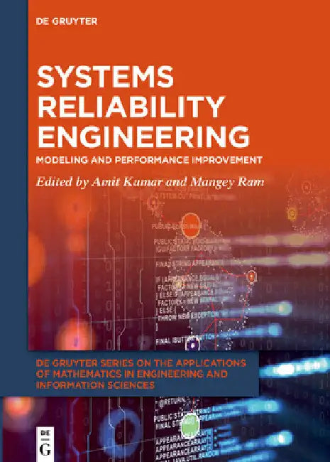 Systems Reliability Engineering: Modeling and Performance Improvement by Amit Kumar