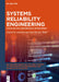 Systems Reliability Engineering: Modeling and Performance Improvement by Amit Kumar