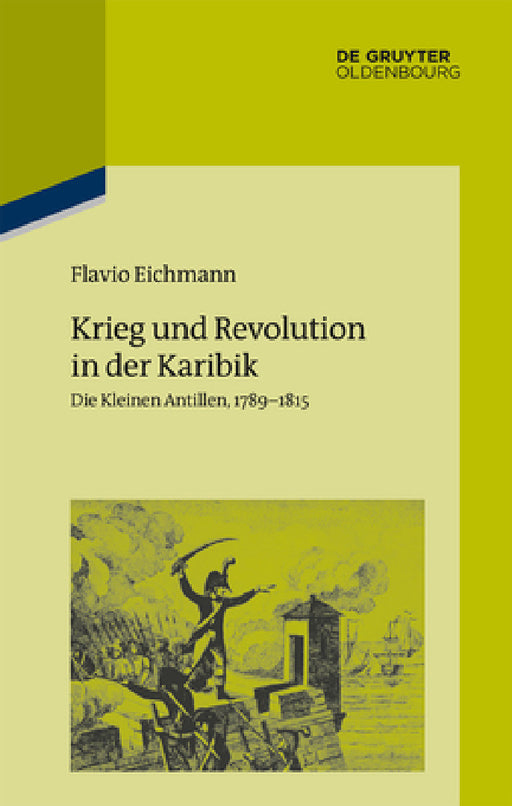 Krieg und Revolution in der Karibik by Flavio Eichmann