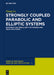 Strongly Coupled Parabolic and Elliptic Systems: Existence and Regularity of Strong and Weak Solutions by Dung Le