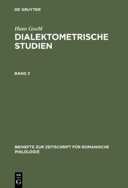 Beihefte zur Zeitschrift für romanische Philologie Dialektometrische Studien by Siegfried Selberherr, Hans Goebl