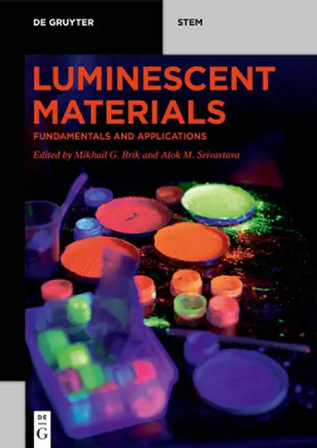 Luminescent Materials: Fundamentals and Applications by Mikhail G. Brik