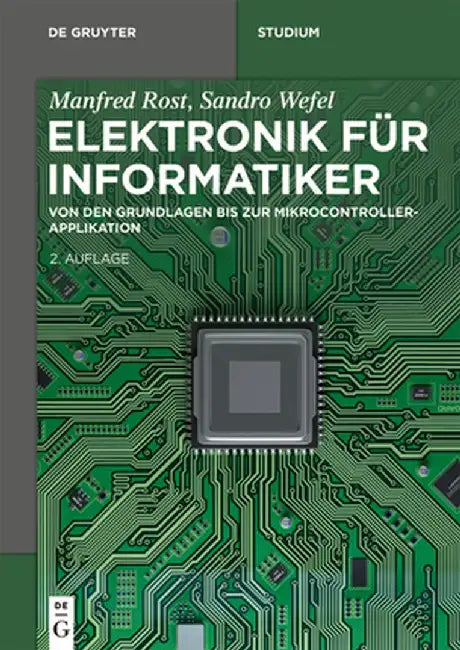 Elektronik Für Informatiker: Von Den Grundlagen Bis Zur Mikrocontroller-Applikation by Manfred Rost
