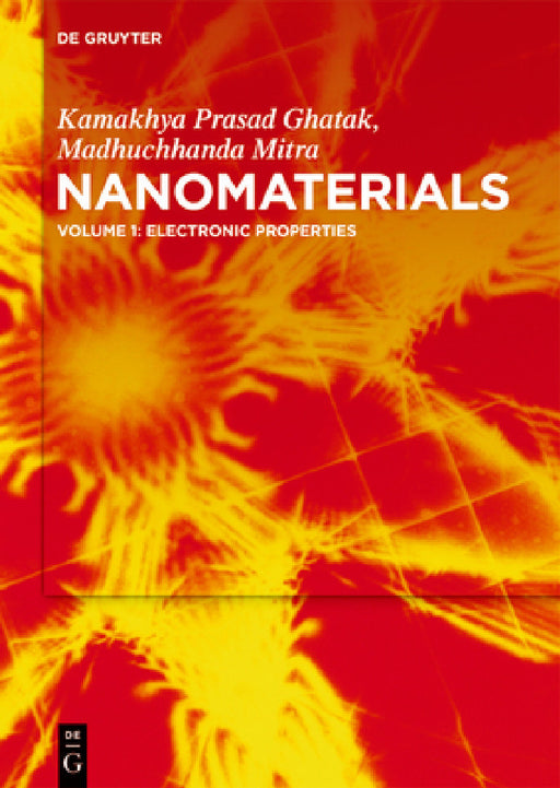 Nanomaterials: Volume 1: Electronic Properties by Engg Kamakhya Prasad Ghatak, Madhuchhanda Mitra
