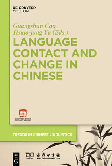 Language Contact and Change in Chinese by Guangshun Cao