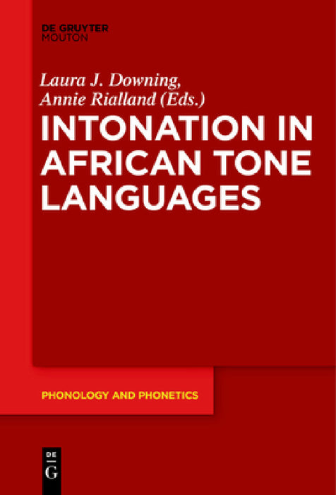 Intonation in African Tone Languages by Laura J. Downing, Annie Rialland