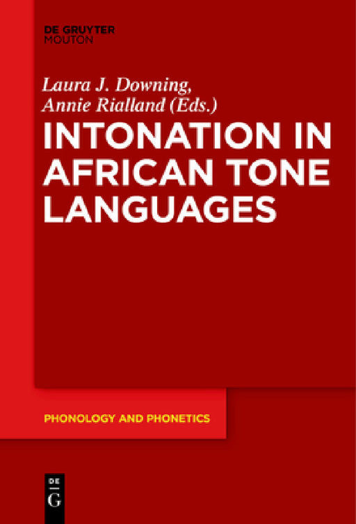 Intonation in African Tone Languages by Laura J. Downing, Annie Rialland