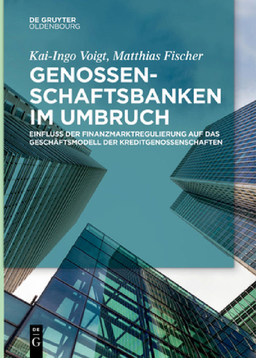Genossenschaftsbanken im Umbruch by Kai-Ingo Voigt, Matthias Fischer