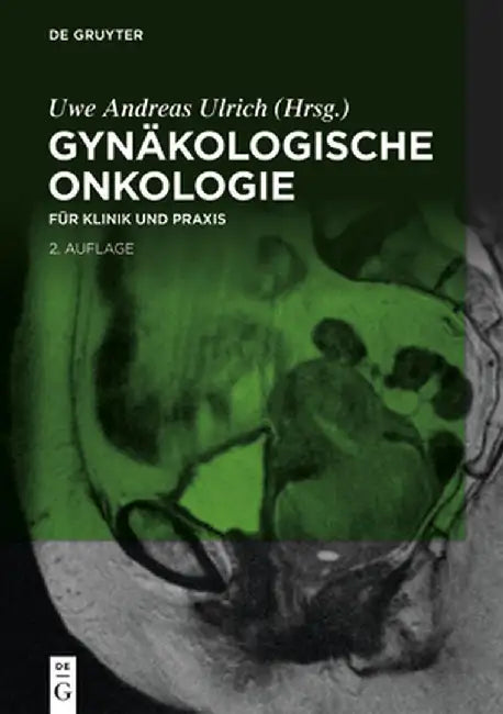 Gynäkologische Onkologie: Für Klinik Und Praxis by Uwe Andreas Ulrich