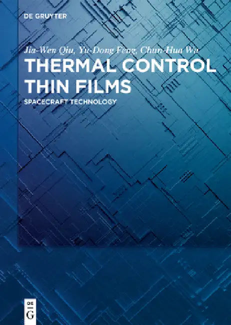Thermal Control Thin Films: Spacecraft Technology by Jia-Wen Qiu