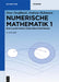 Numerische Mathematik 1: Eine Algorithmisch Orientierte Einführung by Peter Deuflhard