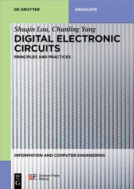 Digital Electronic Circuits: Principles and Practices by Shuqin Lou