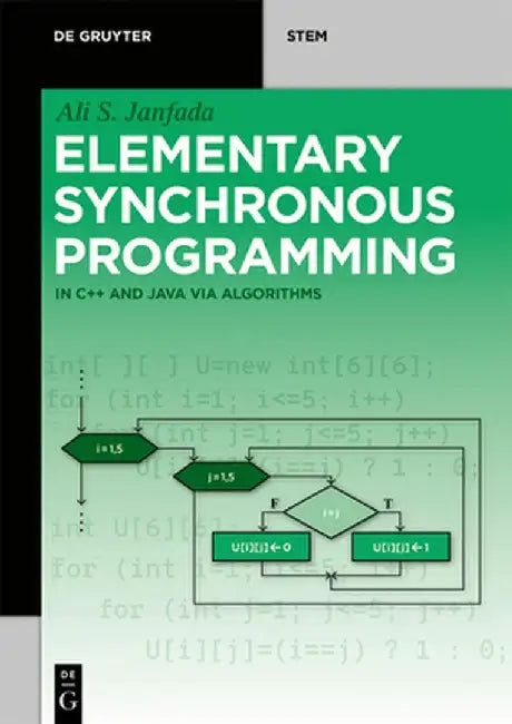 Elementary Synchronous Programming: Algorithms for C++ and Java by Ali Janfada