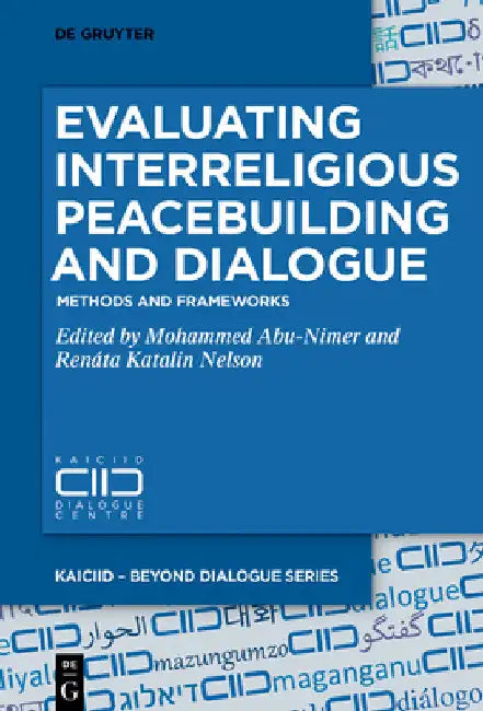 Evaluating Interreligious Peacebuilding and Dialogue: Methods and Frameworks by Mohammed Abu-Nimer