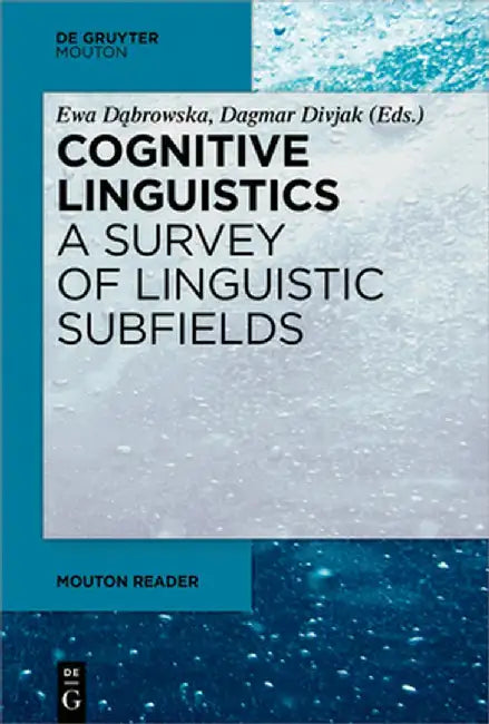 Cognitive Linguistics - A Survey of Linguistic Subfields by Ewa Dąbrowska