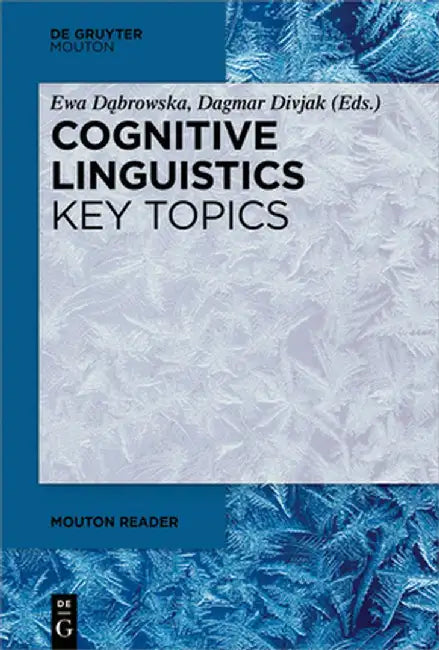 Cognitive Linguistics - Key Topics by Ewa Dąbrowska
