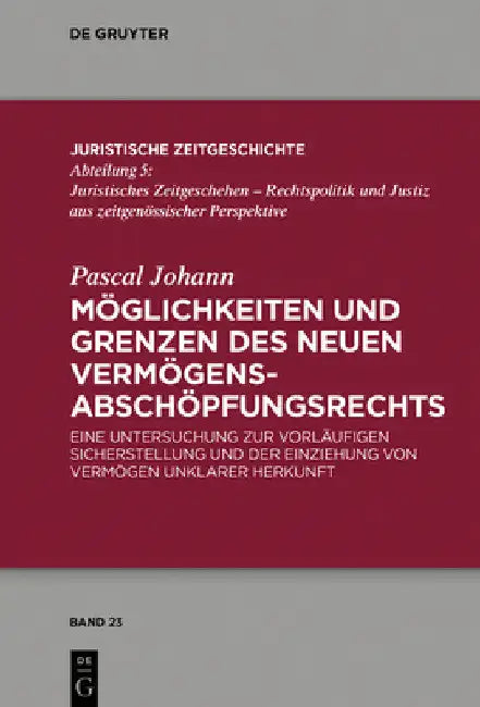 Möglichkeiten Und Grenzen Des Neuen Vermögensabschöpfungsrechts: Eine Untersuchung Zur Vorläufigen Sicherstellung Und Der Einziehung Von Vermögen Unkl by Pascal Johann