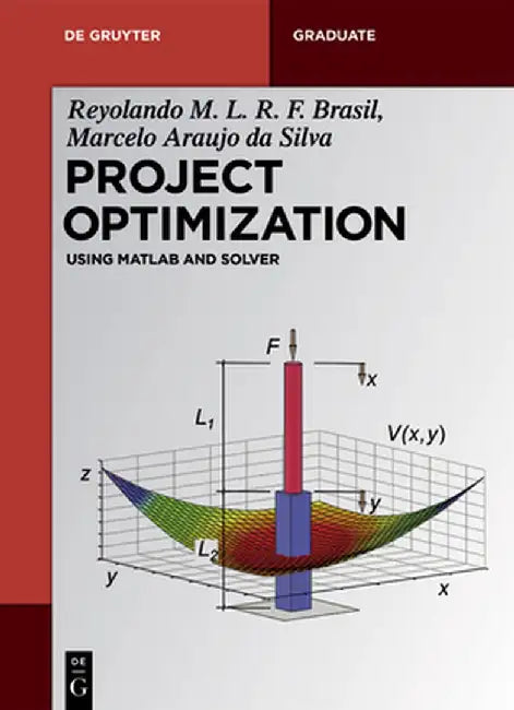 Project Optimization: Using MATLAB and Solver by Reyolando M. L. R. F. Brasil