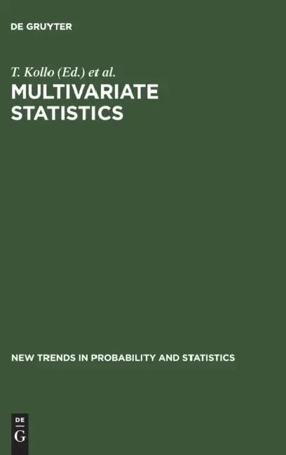 Multivariate Statistics by T. Kollo, E. -M Tiit, M. Srivastava
