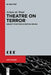 Theatre on Terror by Ariane De Waal