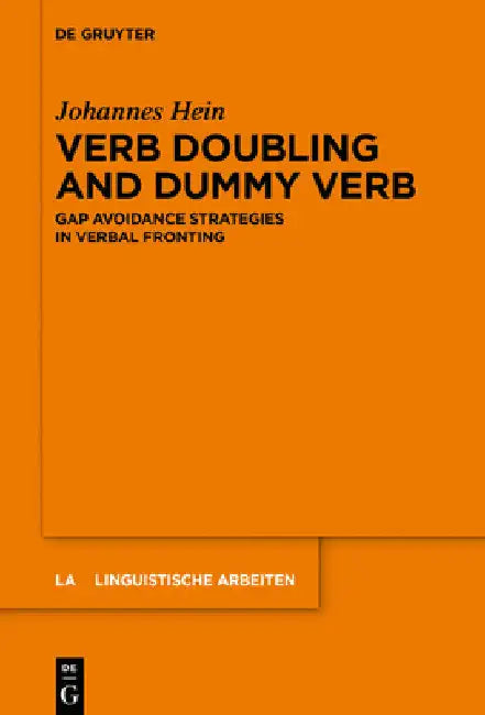 Verb Doubling and Dummy Verb: Gap Avoidance Strategies in Verbal Fronting by Johannes Hein
