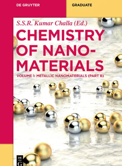Metallic Nanomaterials (Part B) by Challa Kumar