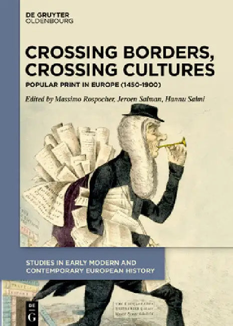 Crossing Borders, Crossing Cultures: Popular Print in Europe (1450-1900) by Massimo Rospocher
