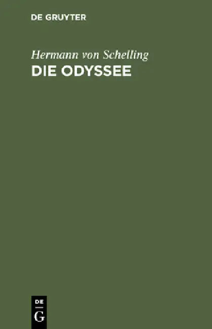 Die Odyssee: Nachgebildet in Achtzeiligen Jambischen Strophen by Hermann Von Schelling