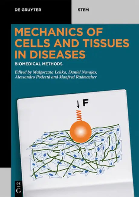 Mechanics of Diseases: Biomedical Aspects of the Mechanical Properties of Cells and Tissues by Malgorzata Lekka